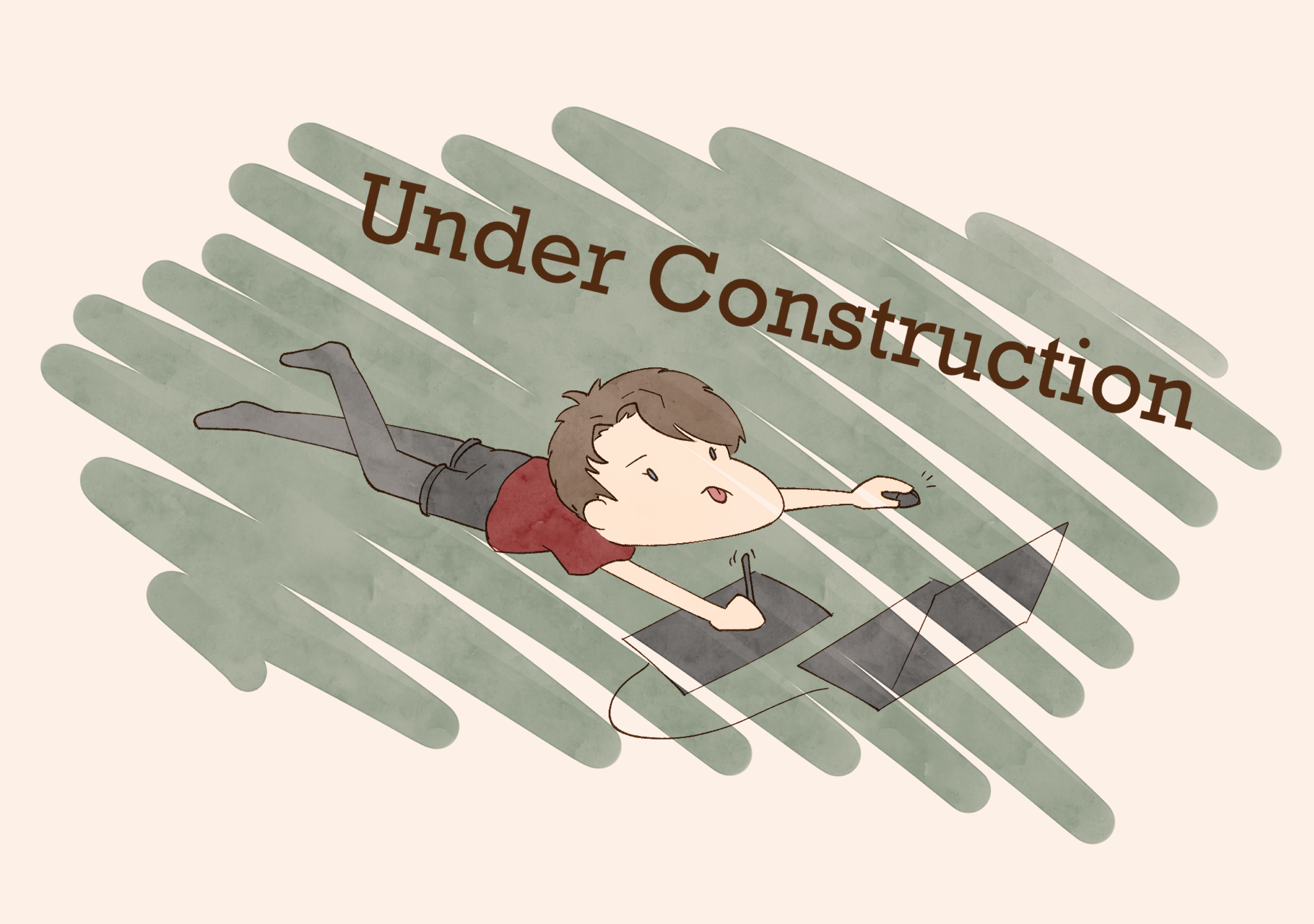 Drawing of me laying down and working on a laptop with the text Under Construction splayed across the top.